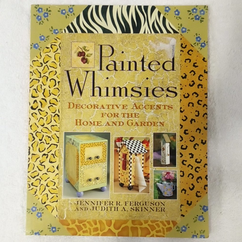 Painted Whimsies Decorative Accents For The Home And Garden Book How To …